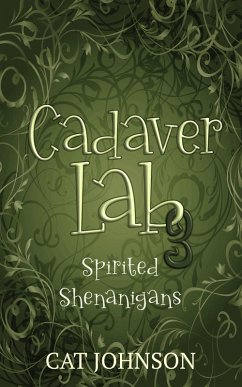 Cadaver Lab 3: Spirited Shenanigans (Graveyard Secrets, #3) (eBook, ePUB) - Johnson, Cat