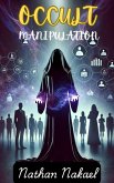 Occult Manipulation (eBook, ePUB) Occult Manipulation (eBook, ePUB)