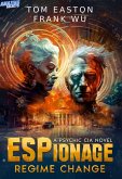 ESPionage: Regime Change (A Psychic CIA Novel, #1) (eBook, ePUB)