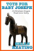 Toys For Baby Joseph: An Oregon Trail Love Story (eBook, ePUB)
