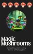 Magic Mushrooms: Unlocking the Healing... - Bild 1