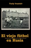El viejo fútbol en Rusia (eBook, ePUB)