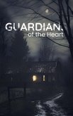 Guardian Of The Heart (eBook, ePUB) Guardian Of The Heart (eBook, ePUB)