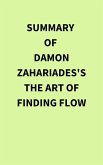 Summary of Damon Zahariades's The Art of Finding FLOW (eBook, ePUB) Summary of Damon Zahariades's The Art of Finding FLOW (eBook, ePUB)