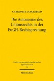 Die Autonomie des Unionsrechts in der EuGH-Rechtsprechung (eBook, PDF)