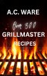 Grillmaster Recipes (eBook, ePUB) - Bild 1