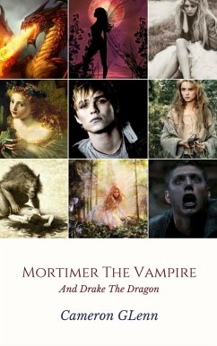 Mortimer the Vampire: And Drake The Dragon (eBook, ePUB) - Glenn, Cameron