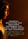 Powerful Meditation and Breathing Techniques for Focus and Stress Relief: A Step-by-Step Guide to Mindfulness Meditation, Productivity, and Everyday Wellness Using Ancient Wisdom and Modern Science (eBook, ePUB) Powerful Meditation and Breathing Techniques for Focus and Stress Relief: A Step-by-Step Guide to Mindfulness Meditation, Productivity, and Everyday Wellness Using Ancient Wisdom and Modern Science (eBook, ePUB)