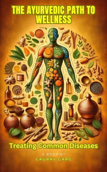 The Ayurvedic Path to Wellness: Treating Common Diseases (eBook, ePUB)