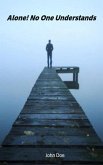Alone! No One Understands (eBook, ePUB) Alone! No One Understands (eBook, ePUB)
