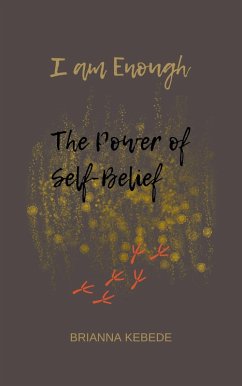 I am Enough : The Power of Self-belief (eBook, ePUB) - Kebede, Brianna