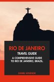Rio de Janeiro Travel Guide: A Comprehensive Guide to Rio de Janeiro, Brazil. (eBook, ePUB) Rio de Janeiro Travel Guide: A Comprehensive Guide to Rio de Janeiro, Brazil. (eBook, ePUB)