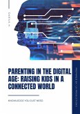 Parenting in the Digital Age: Raising Kids in a Connected World (eBook, ePUB)