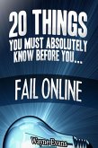 20 Things You Must Absolutely Know Before You Fail Online (eBook, ePUB) 20 Things You Must Absolutely Know Before You Fail Online (eBook, ePUB)