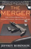 The Merger - The Conglomeration of International Organized Crime (eBook, ePUB) The Merger - The Conglomeration of International Organized Crime (eBook, ePUB)