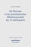 Die Pharisäer in der protestantischen Bibelwissenschaft des 19. Jahrhunderts (eBook, PDF)