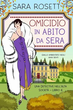 Omicidio in Abito da Sera (Una Detective nell'Alta Società, #4) (eBook, ePUB) - Rosett, Sara