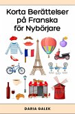 Korta Berättelser på Franska för Nybörjare (eBook, ePUB)
