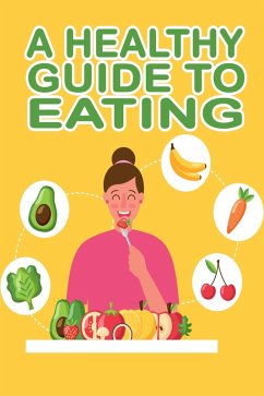 Cover A Healthy Guide to Eating (eBook, ePUB)