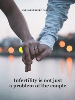 Infertility Is Not Just a Problem of the Couple (eBook, ePUB) - Carcedo, Carlos Herrero