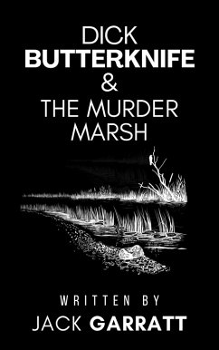 Cover Dick Butterknife and the Murder Marsh (The Dick Butterknife Chronicles, #3) (eBook, ePUB)