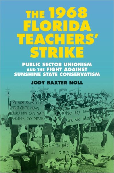 The 1968 Florida Teachers' Strike (eBook, ePUB) The 1968 Florida Teachers' Strike (eBook, ePUB)