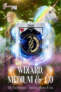 Wizard, Medium & Co V3: The Origins, Unicor, Merlin & Cie (eBook, ePUB) - Taj, Sunny