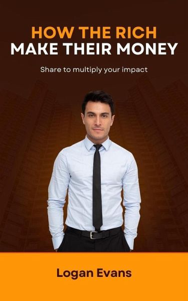 How the Rich Make Their Money (Business Elite, #1) (eBook, ePUB)