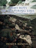 Army Boys On The Firing Line, or Holding Back the German Drive (eBook, ePUB)