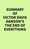 Summary of Victor Davis Hanson's The End of Everything (eBook, ePUB) Summary of Victor Davis Hanson's The End of Everything (eBook, ePUB)