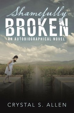 Shamefully Broken (eBook, ePUB) - Allen, Crystal S.