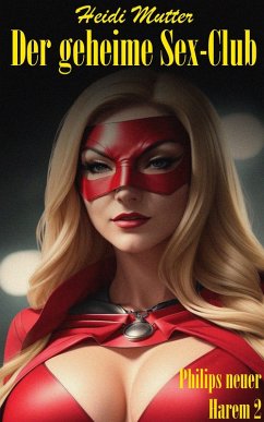 Cover Der geheime Sex-Club (Philips neuer Harem, #2) (eBook, ePUB)