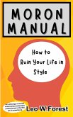 MoRoN Manual : How To Ruin Your Life in Style (eBook, ePUB)