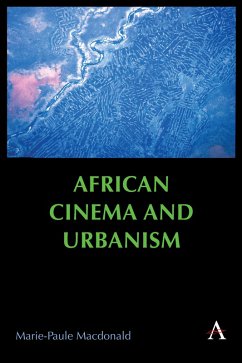 African Cinema and Urbanism (eBook, ePUB) - Macdonald, Marie-Paule