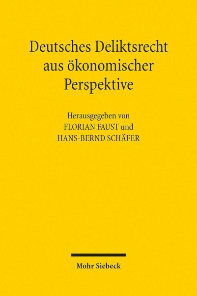 Deutsches Deliktsrecht aus ökonomischer Perspektive (eBook, PDF) Deutsches Deliktsrecht aus ökonomischer Perspektive (eBook, PDF)
