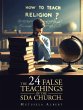 THE 24 FALSE TEACHINGS OF THE SDA... - Bild 1