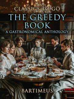 The Greedy Book A Gastronomical Anthology (eBook, ePUB) - Bartimeus