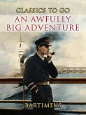 An Awfully Big Adventure (eBook, ePUB)