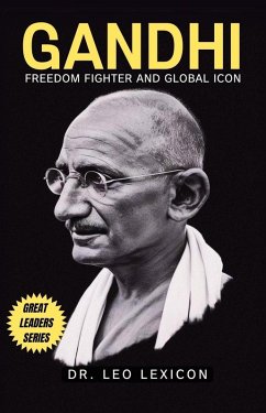Gandhi: Freedom Fighter and Global Icon (eBook, ePUB) - Lexicon, Leo