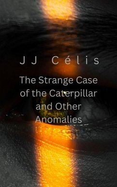 Cover The Strange Case of the Caterpillar and other Anomalies (eBook, ePUB)