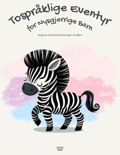 Tospråklige Eventyr for Nysgjerrige Barn: Engelsk-Norske Fortellinger for Barn (eBook, ePUB) - Kids, Artici