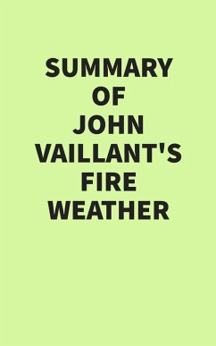 Summary of John Vaillant's Fire Weather (eBook, ePUB) - IRB Media