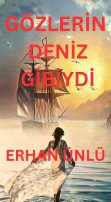 Gözlerin Deniz Gibiydi (eBook, ePUB) - Ünlü, Erhan