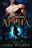 Broken Alpha (Twisted Oak: The Alphas, #1) (eBook, ePUB) Broken Alpha (Twisted Oak: The Alphas, #1) (eBook, ePUB)