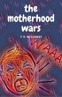 The Motherhood Wars (eBook, ePUB) - Bild 1