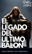 El legado del ultimo Balon (eBook, ePUB) - Bild 1