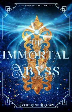 The Immortal Abyss (The Threshold Duology, #2) (eBook, ePUB) - Briggs, Katherine