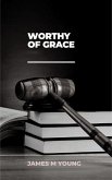 Worthy of Grace (Grace Series, #2) (eBook, ePUB) Worthy of Grace (Grace Series, #2) (eBook, ePUB)