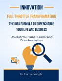 Complete Throttle Transformation: The IDEA Formula to Supercharge Your Life and Business (eBook, ePUB)