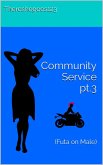 Community Service Pt.3 (Futanari on Male) (eBook, ePUB) Community Service Pt.3 (Futanari on Male) (eBook, ePUB)